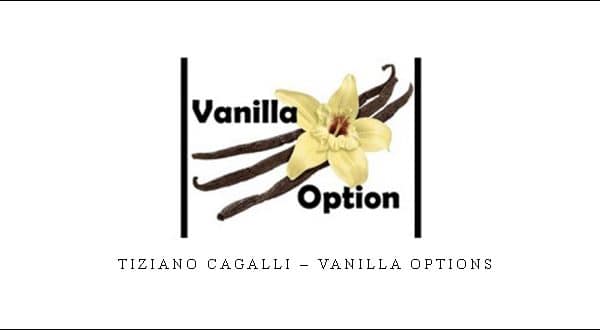 Vanilla Options – Tiziano Cagalli