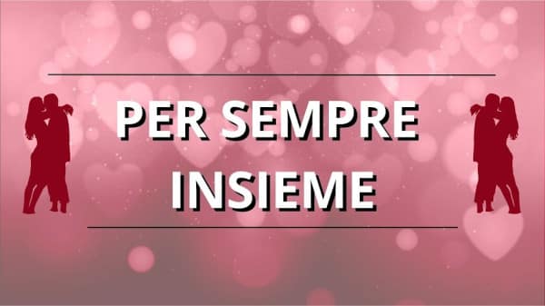 Per sempre insieme (Livello 2) – Luca di Approcciala.it