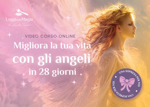 Migliora la tua Vita con gli Angeli in 28 Giorni – Leggi della Magia
